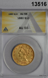 1880 $10 GOLD LIBERTY ANACS CERTIFED AU55 NICE! #13516