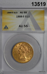 1888 S $10 GOLD LIBERTY ANACS CERTIFED AU55 #13519