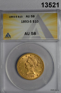 1893 S $10 GOLD LIBERTY ANACS CERTIFED AU58 LOOKS MUCH BETTER! #13521