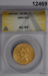 1894 $10 GOLD EAGLE LIBERTY ANACS CERTIFIED AU55 #12469