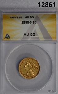 1895 S $5 GOLD LIBERTY HALF EAGLE ANACS CERTIFIED AU 50 MINTAGE 112,000 #12861