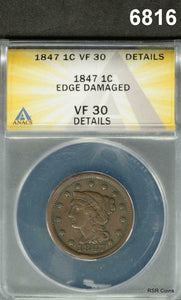 1847 LARGE CENT ANACS CERTIFIED VF30 EDGE DAMAGE #6816