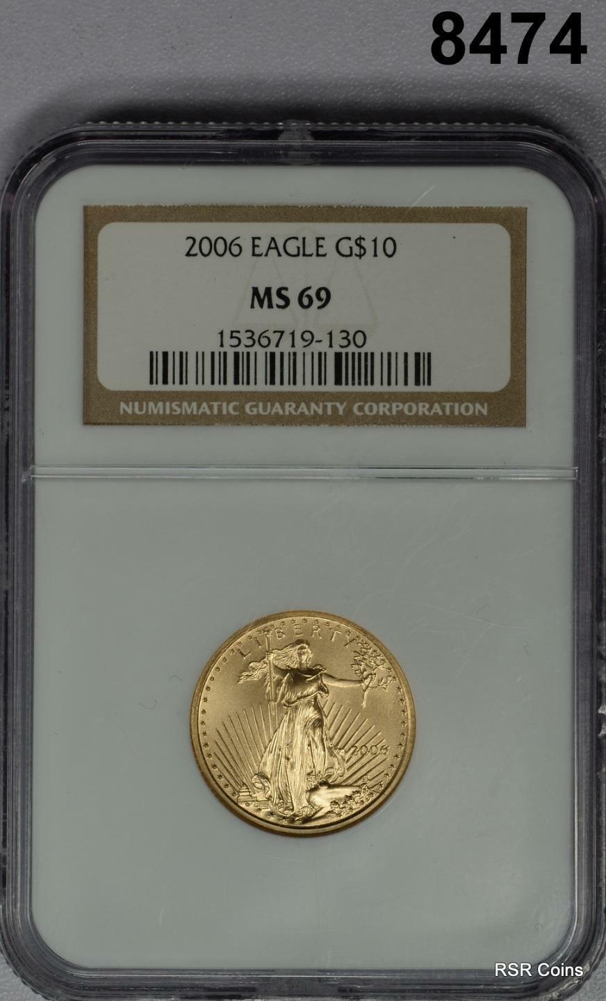 2006 GOLD EAGLE $10 1/4OZ NGC CERTIFIED MS69! #8474
