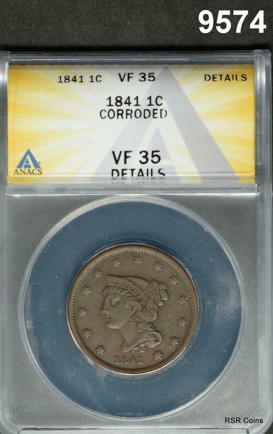 1841 BRAIDED HAIR LARGE CENT ANACS CERTIFIED VF35 CORRODED #9574