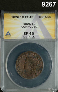 1826 LARGE CENT ANACS CERTIFIED EF45 CORRODED (NOT BADLY)! #9267