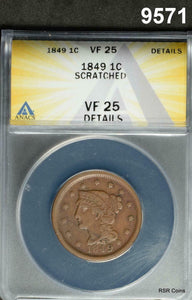 1849 BRAIDED HAIR LARGE CENT ANACS CERTIFIED VF25 SCRATCHED #9571