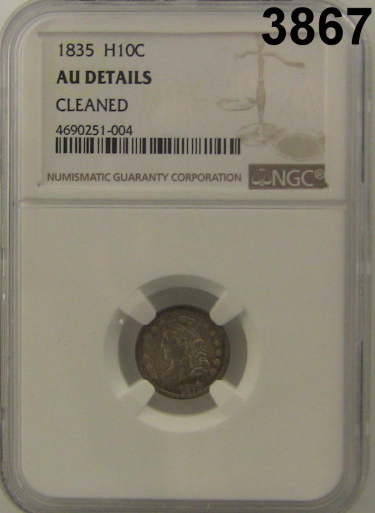 1835 CAPPED BUST HALF DIME NGC CERTIFIED AU DETAILS CLEANED ATTRACTIVE #3867