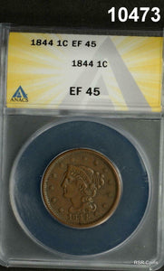 1844 BRAIDED LARGE CENT ANACS CERTIFIED EF45 ORIGINAL!! #10473
