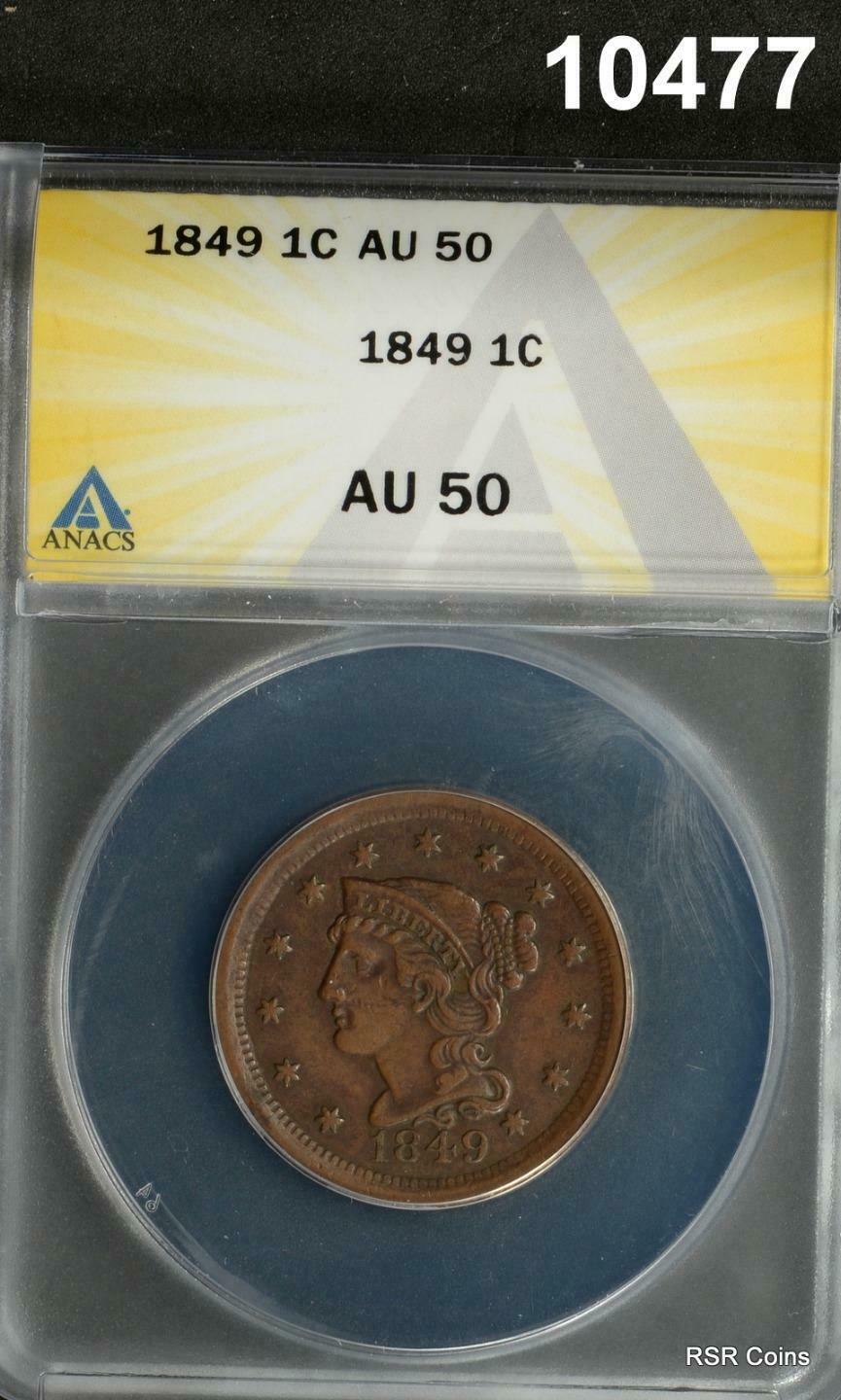 1849 BRAIDED LARGE CENT ANACS CERTIFIED AU50 ORIGINAL!! #10477