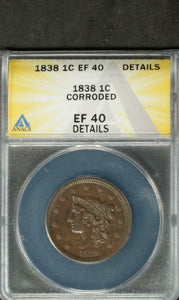 1838 LARGE CENT ANACS CERTIFIED EF40 CORRODED NICE LOOK! #7305