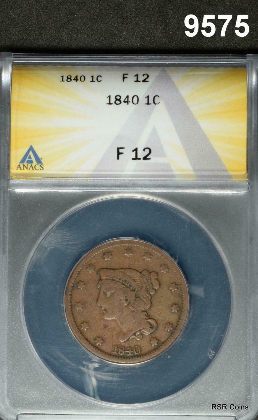 1840 BRAIDED HAIR LARGE CENT ANACS CERTIFIED FINE 12 ORIGINAL!! #9575