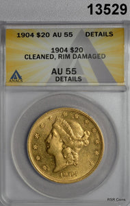 1904 $20 GOLD LIBERTY DOUBLE EAGLE ANACS CERTIFED AU55 CLEANED RIM DAMAGE #13529