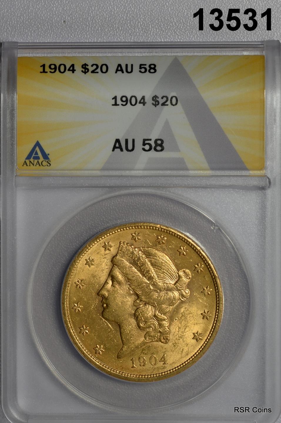 1904 $20 GOLD LIBERTY DOUBLE EAGLE ANACS CERTIFED AU58! #13531