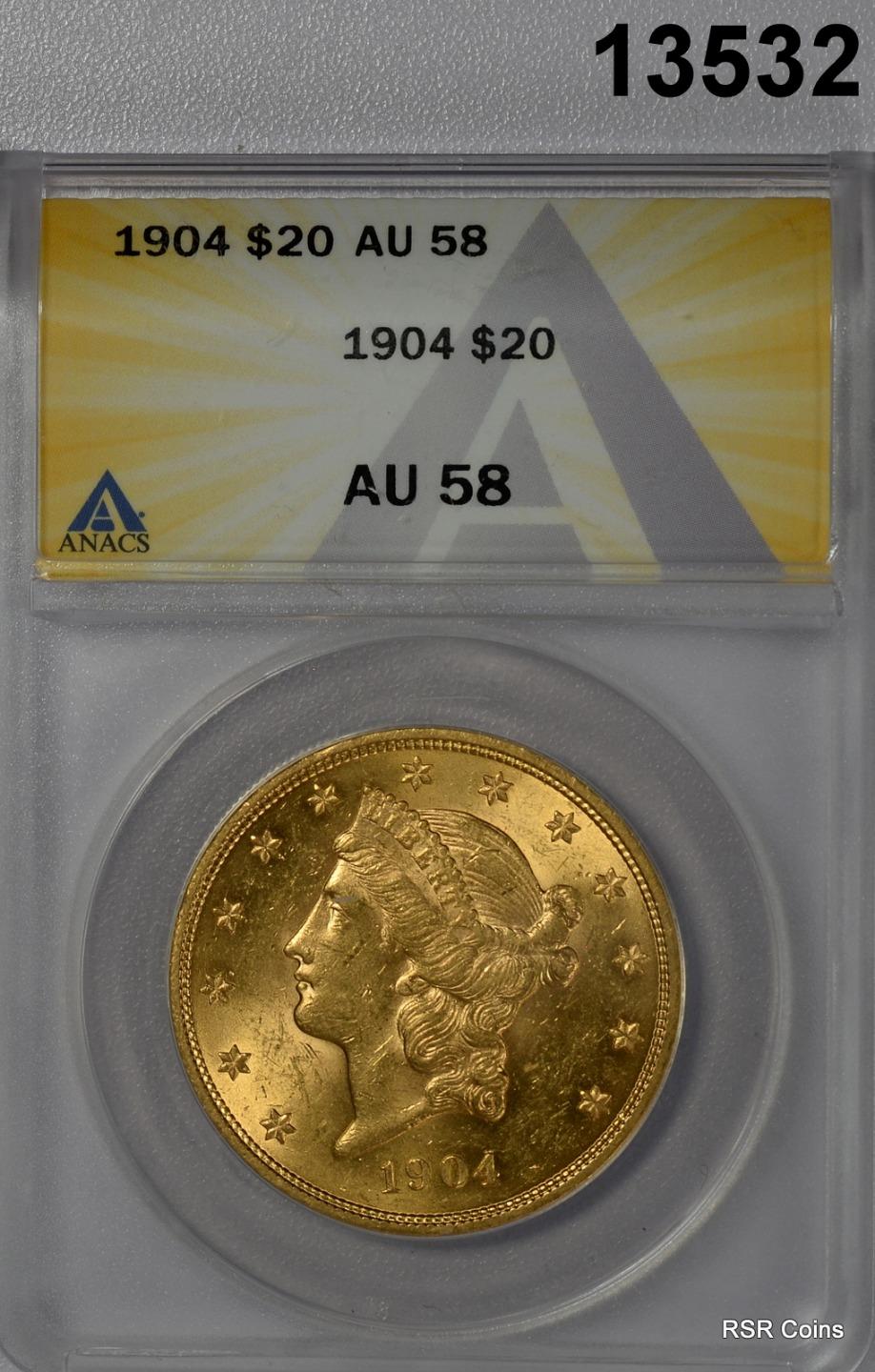 1904 $20 GOLD LIBERTY DOUBLE EAGLE ANACS CERTIFED AU58! #13532