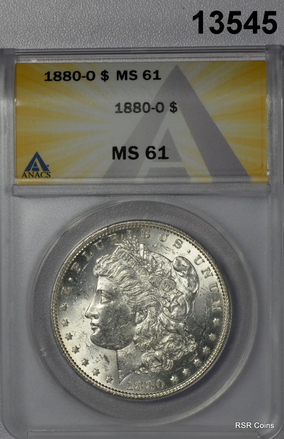 1880 O MORGAN SILVER DOLLAR ANACS CERTIFED MS61 NICE! #13545