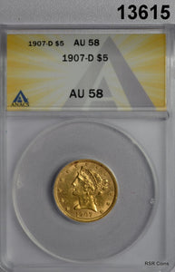 1907 D $5 GOLD LIBERTY ANACS CERTIFIED AU58 NICE LUSTER! #13615