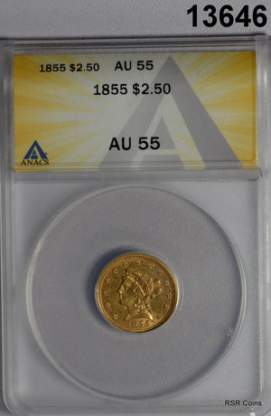 1855 $2.50 GOLD COIN ANACS CERTIFED AU55 NICE! #13646