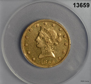 1855 S $10 GOLD LIBERTY ANACS CERTIFED EF45 RIM BUMPS MINTAGE 9,000 RARE! #13659