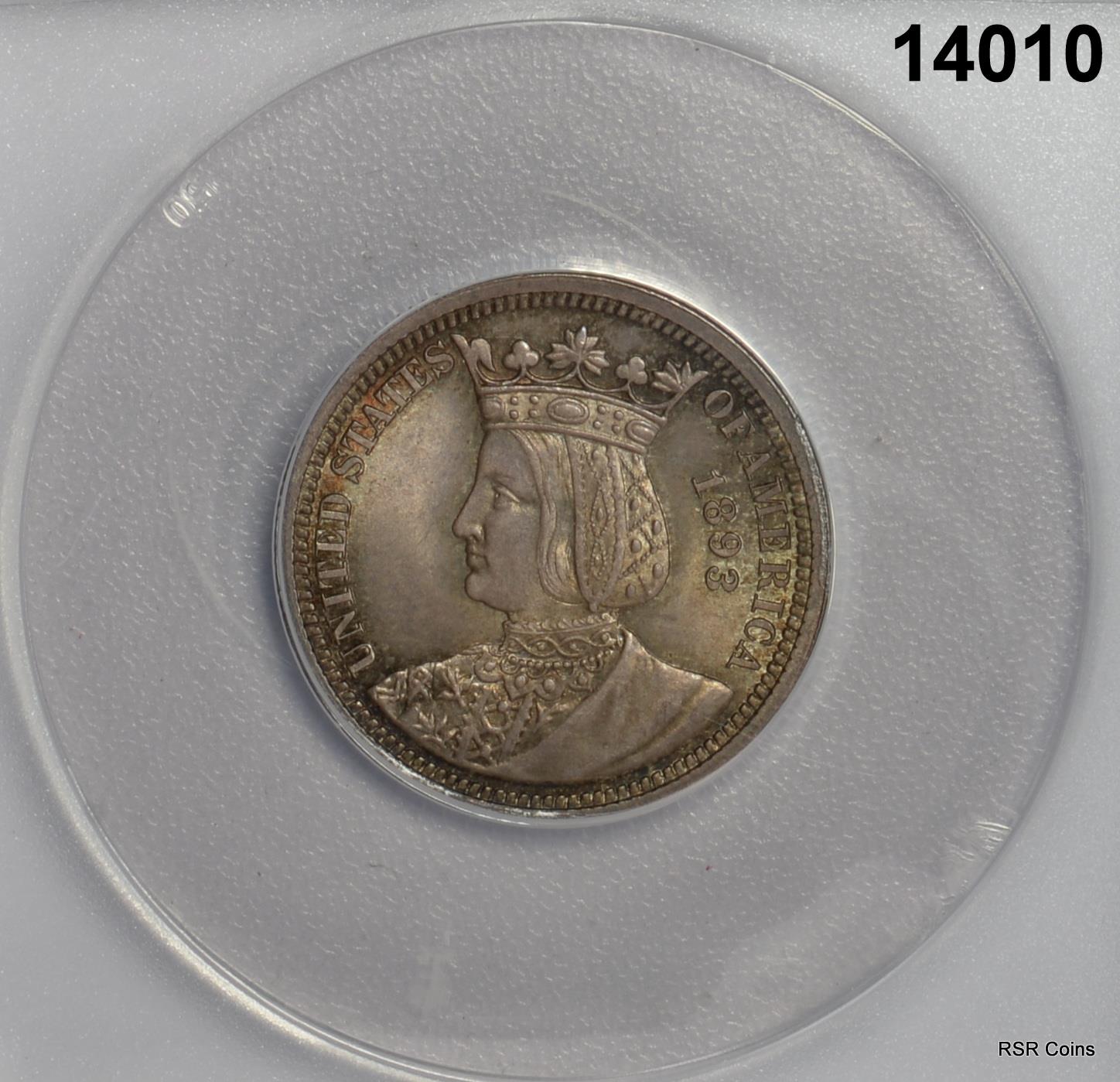 1893 ISABELLA QUARTER COMMEM. ANACS CERTIFIED MS 64 PALE RAINBOW COLORS #14010