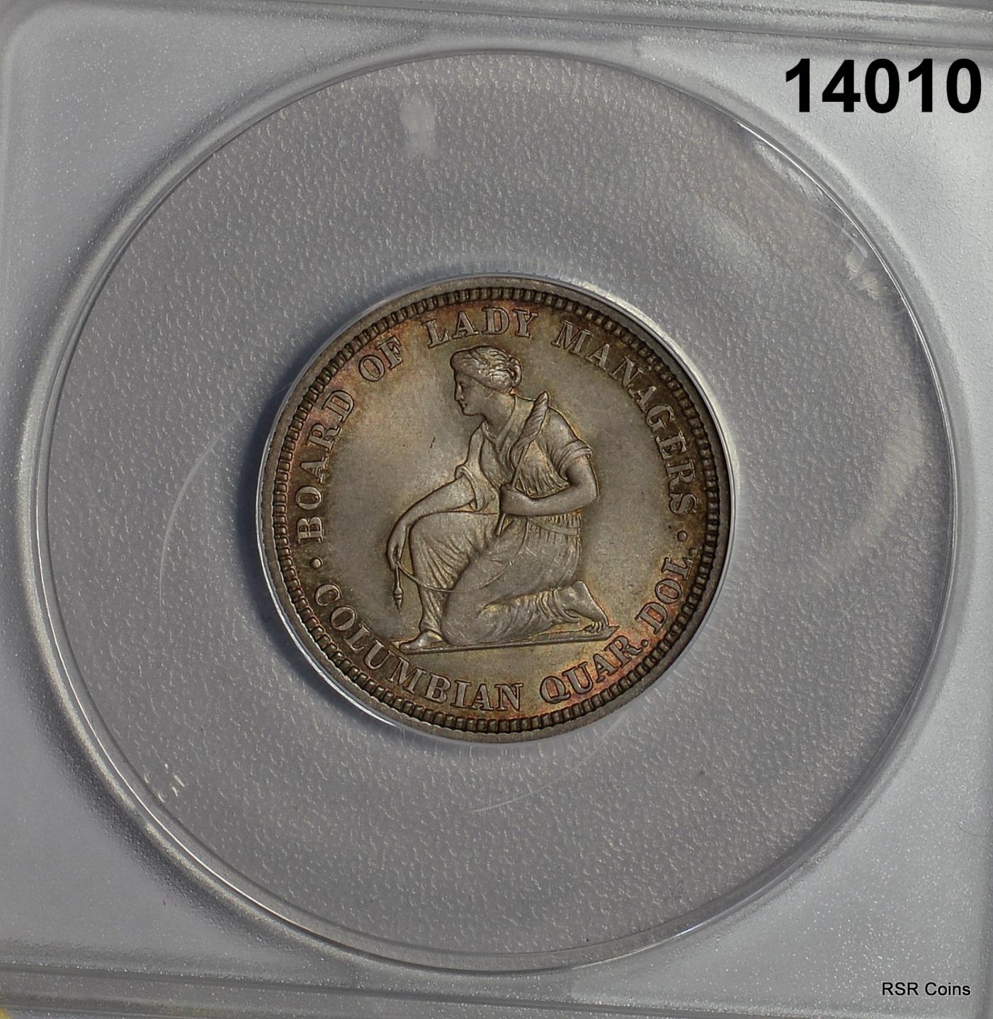 1893 ISABELLA QUARTER COMMEM. ANACS CERTIFIED MS 64 PALE RAINBOW COLORS #14010