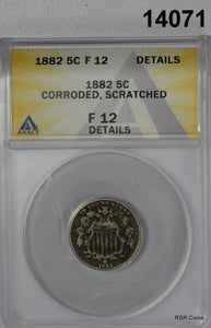 1882 SHIELD NICKEL ANACS CERTIFIED FINE 12 CORRODED, SCRATCHED #14071