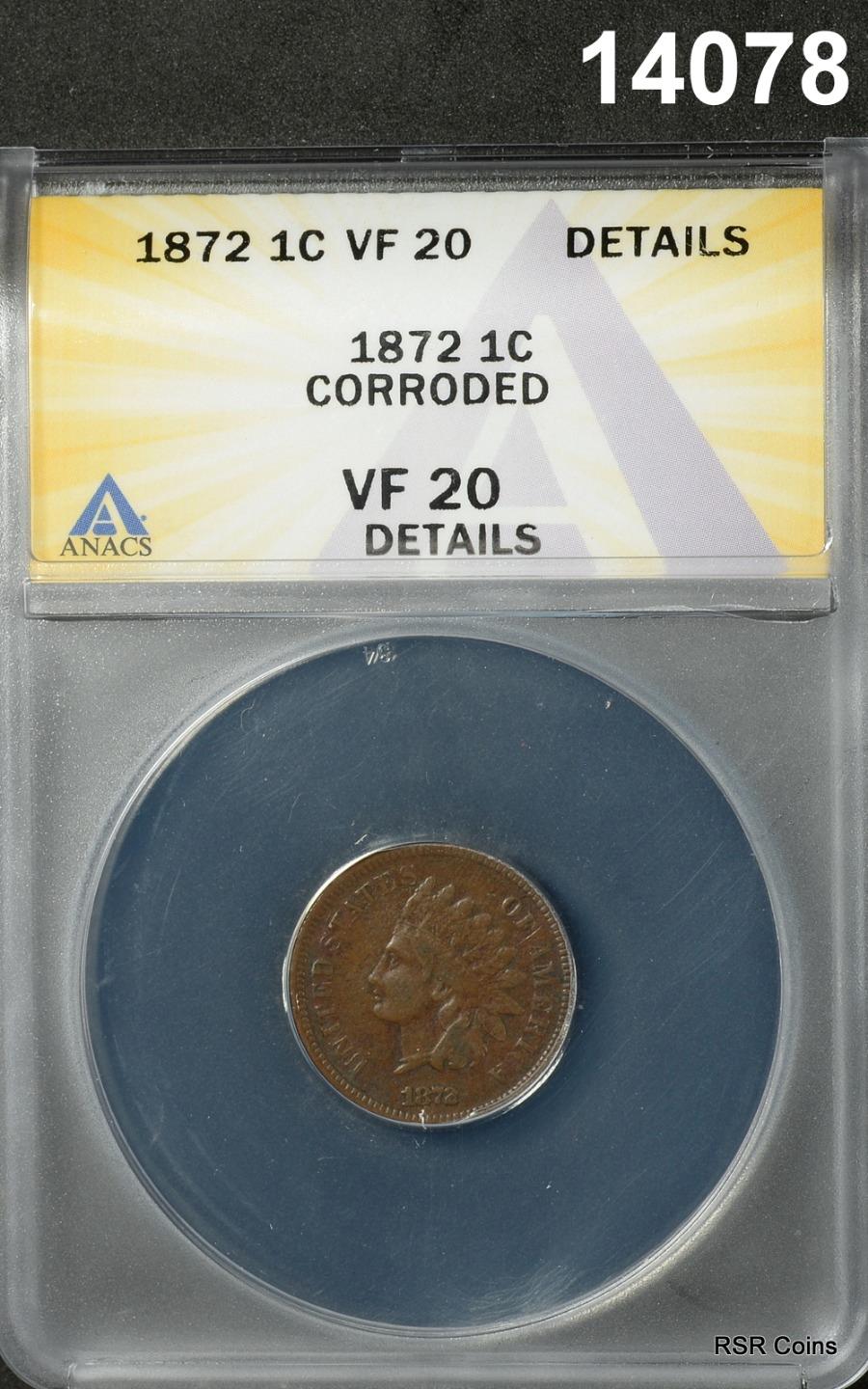 1872 INDIAN HEAD CENT ANACS CERTIFIED VF20 CORRODED RARE DATE! #14078