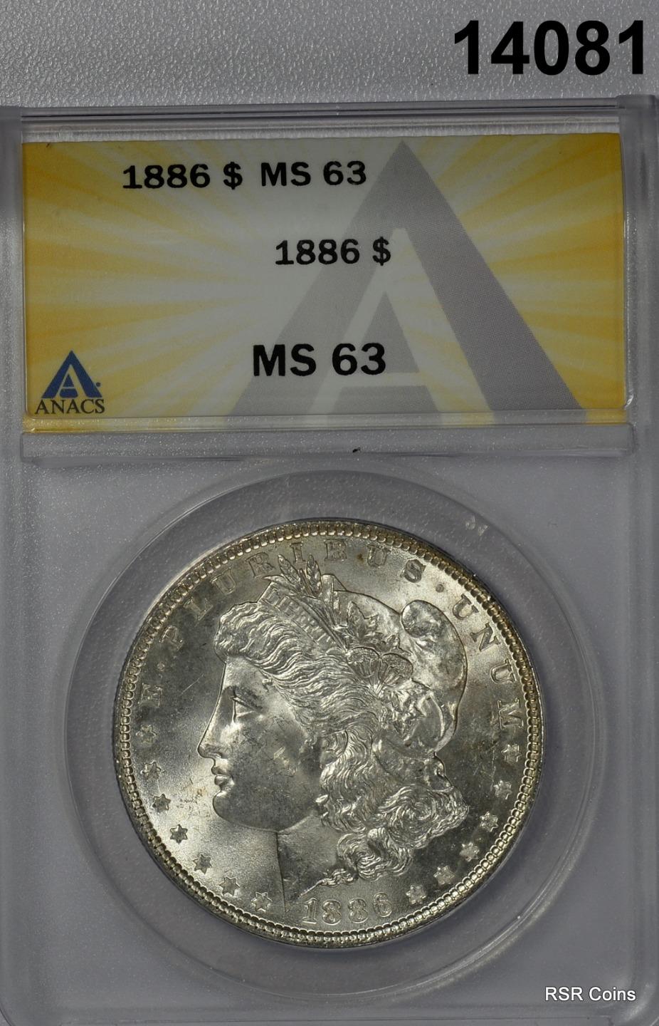 1886 MORGAN SILVER DOLLAR FLASHY FULLY STRUCK! ANACS CERTIFIED MS63! #14081