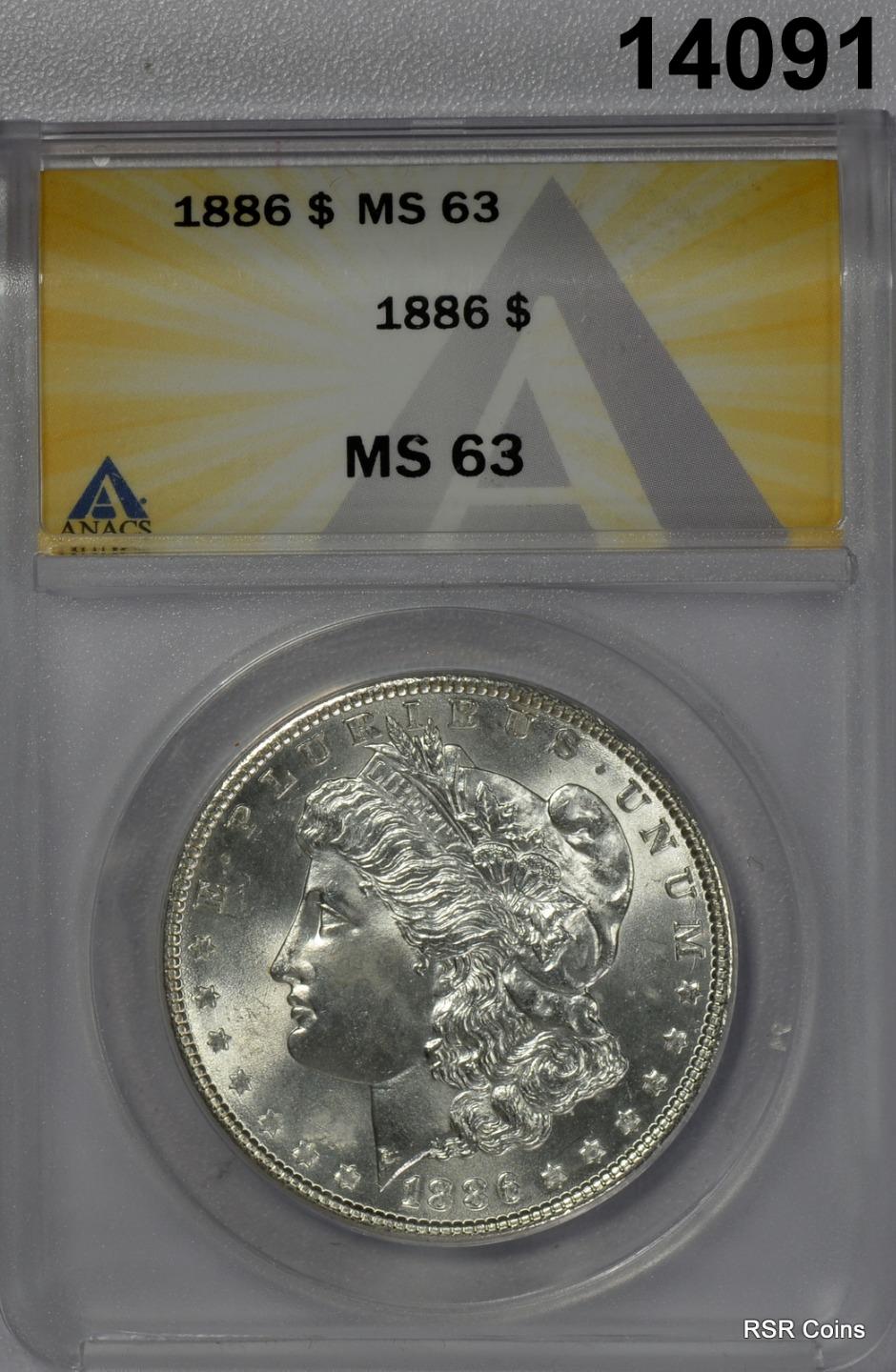 1886 MORGAN SILVER DOLLAR FULLY STRUCK LOOKS BETTER ANACS CERTIFIED MS63! #14091