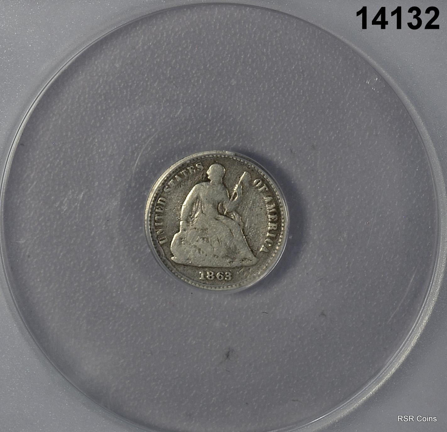 1863 HALF DIME SEATED LIBERTY RARE CIVIL WAR ANACS CERTIFIED G4 CORRODED #14132