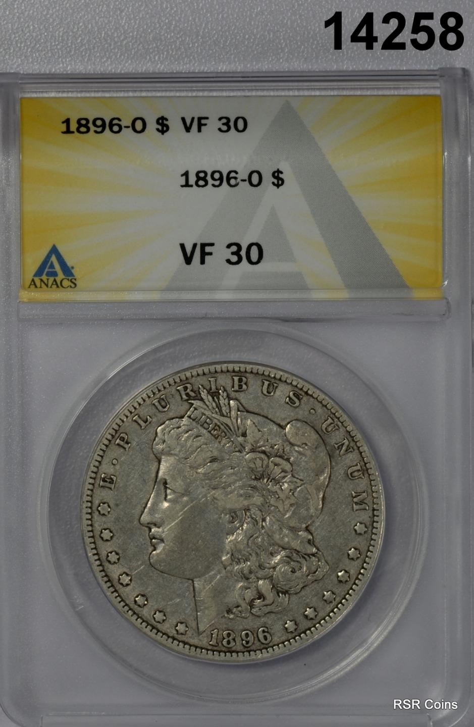 1896 O MORGAN SILVER DOLLAR ANACS CERTIFIED VF30 #14258