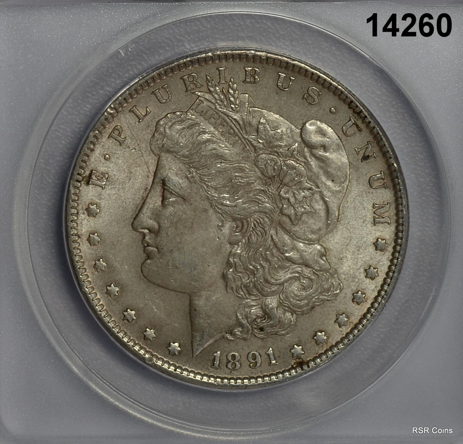 1891 S MORGAN SILVER DOLLAR ANACS CERTIFIED MS61 SCARCE DATE! #14260