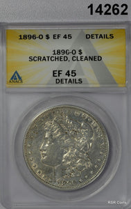 1896 O MORGAN SILVER DOLLAR ANACS CERTIFIED EF45 SCRATCHED CLEANED #14262