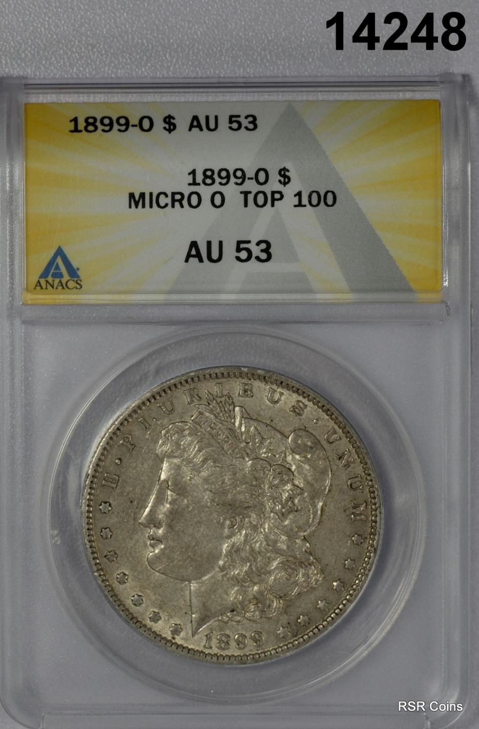 1899 O MORGAN SILVER DOLLAR MICRO O TOP 100 ANACS CERTIFIED AU53 RARE! #14248