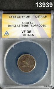 1858 FLYING EAGLE CENT SMALL LETTERS ANACS CERTIFIED VF 35 CORRODED #13939