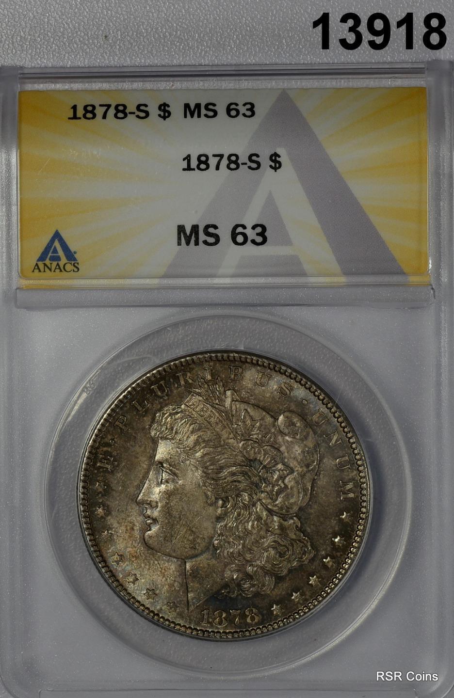 1878 S 1ST YEAR OF ISSUE MORGAN SILVER DOLLAR ANACS CERTIFIED MS63 #13918