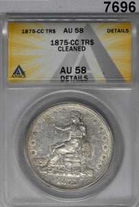 1875 CC TRADE DOLLAR ANACS CERTIFIED AU58 CLEANED BUT NICE!! #7696
