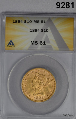 1894 $10 GOLD LIBERTY ANACS CERTIFIED MS61 #9281