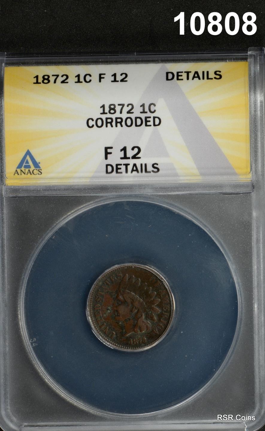 1872 INDIAN HEAD CENT ANACS CERTIFIED F12 CORRODED SCARCE DATE! #10808