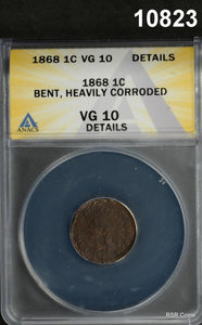 1868 INDIAN HEAD CENT ANACS CERTIFIED VG10 BENT HEAVILY CORRODED #10823
