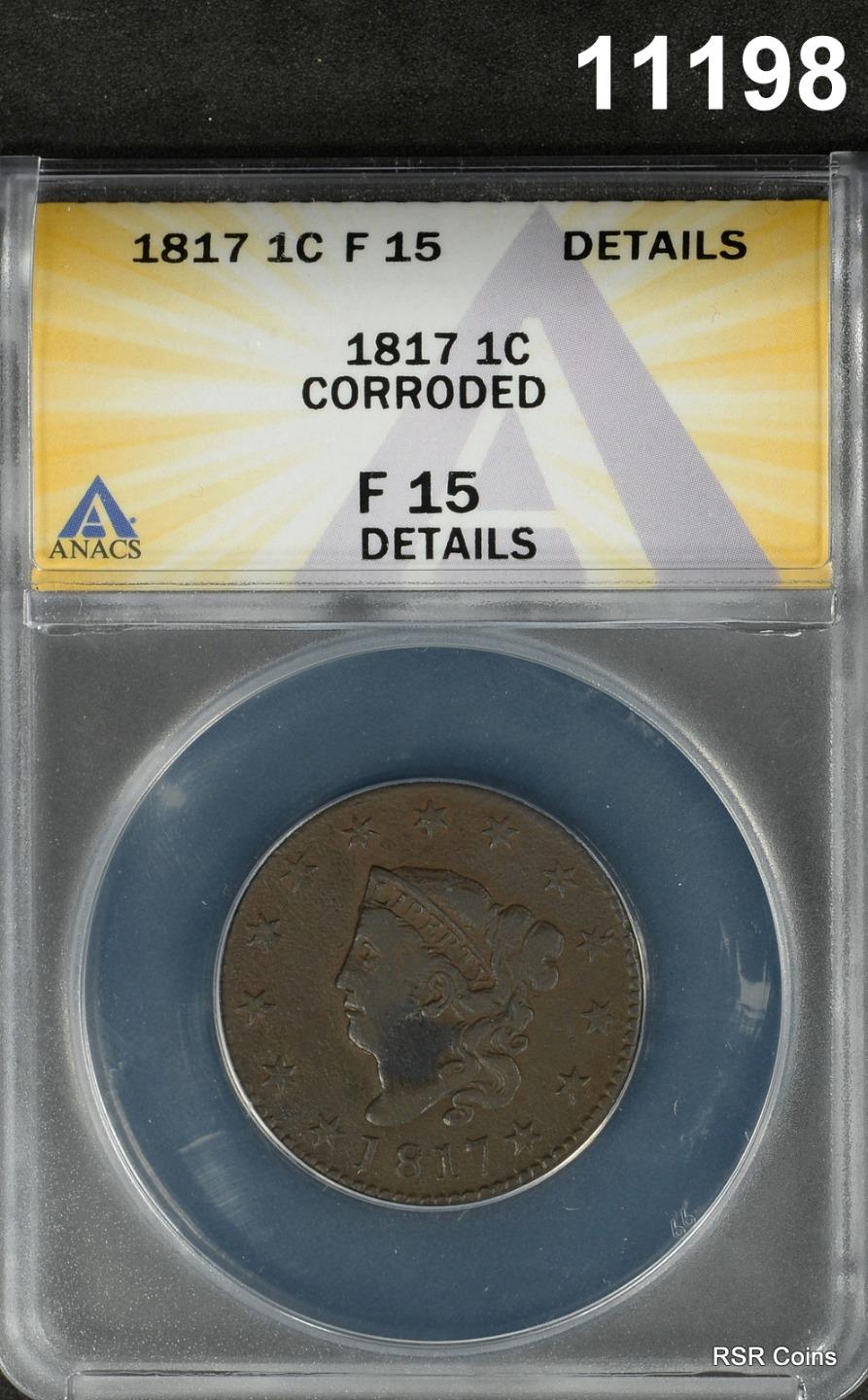 1817 LARGE CENT ANACS CERTIFIED F15 CORRODED #11198
