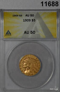 1909 $5 INDIAN GOLD ANACS CERTIFIED AU50! #11688