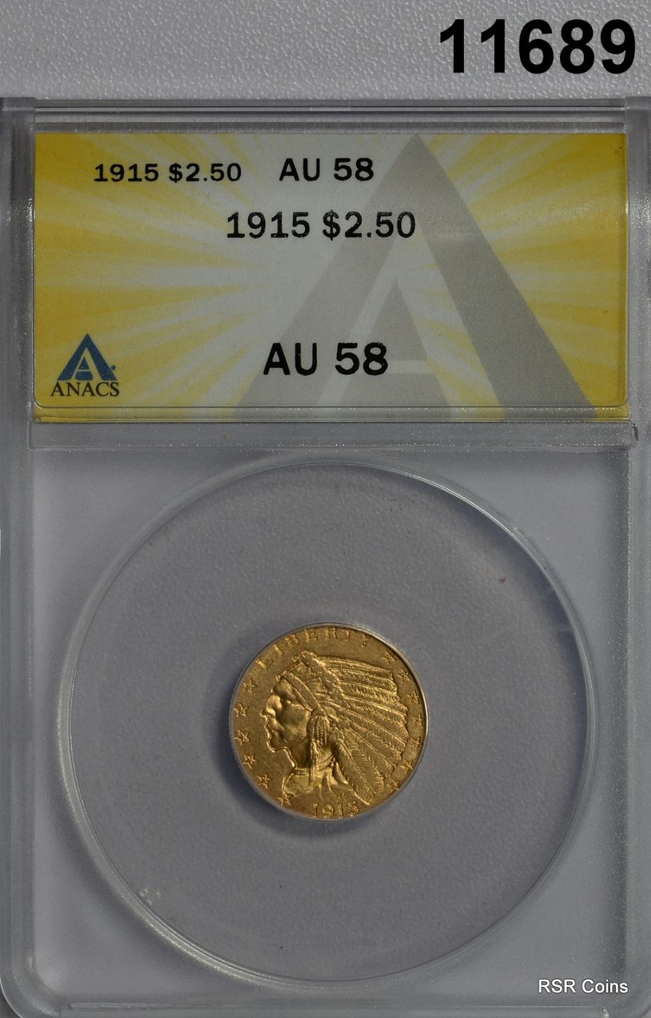 1915 $2.50 INDIAN GOLD ANACS CERTIFIED AU58 NICE! #11689