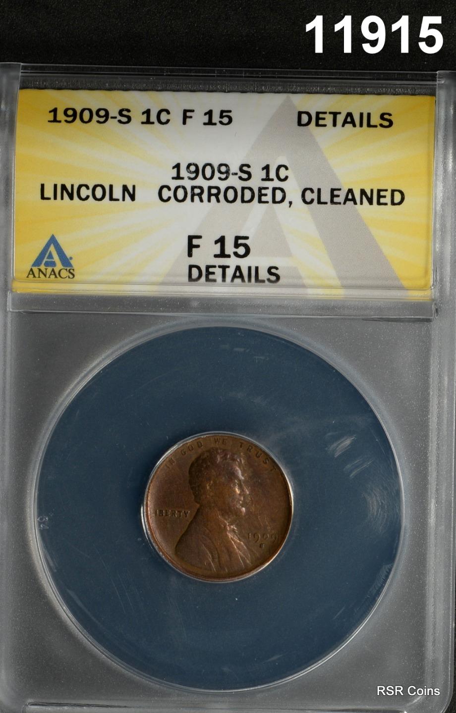 1909 S LINCOLN CENT ANACS CERTIFIED FINE15 CORRODED-CLEANED KEY DATE!! #11915