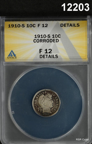 1910 S BARBER DIME ANACS CERTIFIED FINE 12 CORRODED #12203