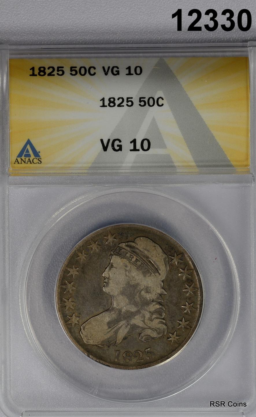 1825 CAPPED BUST HALF DOLLAR ANACS CERTIFIED VG10 #12330