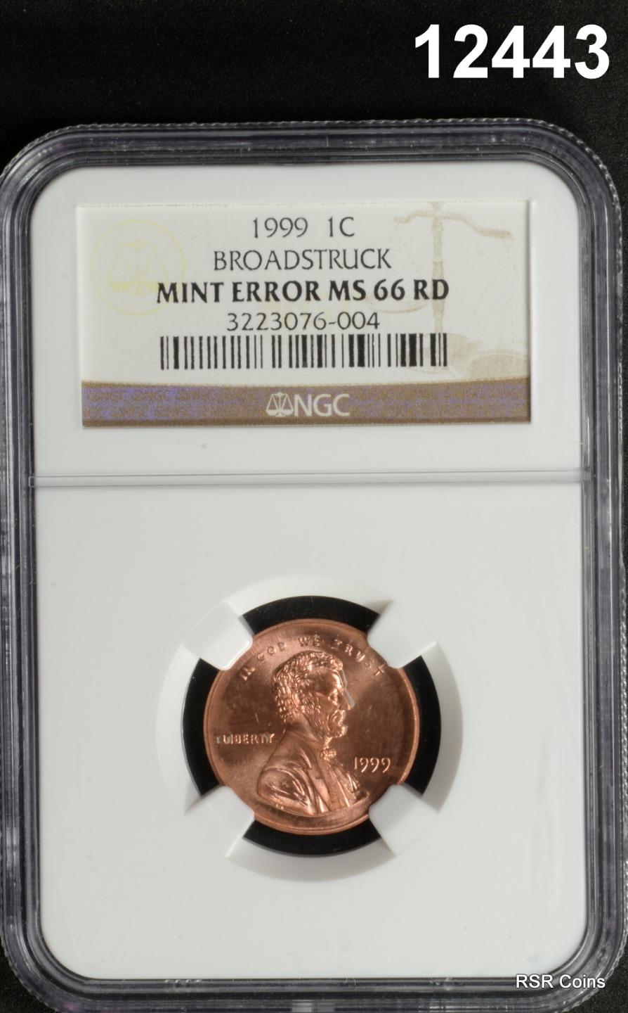 1999 MINT ERROR BROAD STRUCK LINCOLN CENT NGC CERTIFIED MS 66 RD #12443