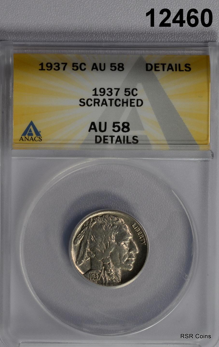 1937 BUFFALO NICKEL ANACS CERTIFIED AU58 SCRATCHED SMALL REVERSE SCRATCHES#12460
