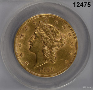 1899 $20 GOLD LIBERTY DOUBLE EAGLE ANACS CERTIFIED MS60 CLEANED #12475