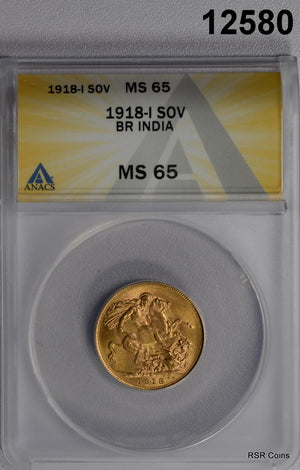 1918 I BRITISH INDIA GOLD SOVEREIGN ANACS CERTIFIED MS65 SCARCE! #12580
