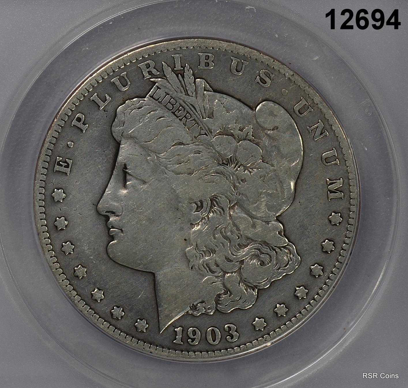 1903 S MORGAN SILVER DOLLAR ANACS CERTIFIED VF20 CLEANED RARE DATE! #12694